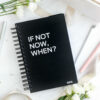 If not now, when